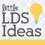 Little LDS Ideas