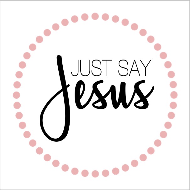 just say jesus